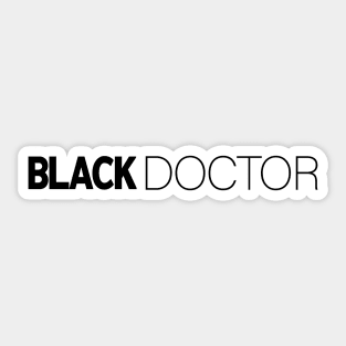 Black Doctor T-Shirt | Gift for Doctor | Medical | Med Student | Medical School | Doctor Gifts | Black History Month | Modern Black Artists | Black Power | Black Lives Matter | Black Excellence | Juneteenth Sticker